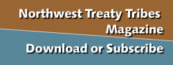 Northwest Treaty Tribes Magazine - Subscribe or Download